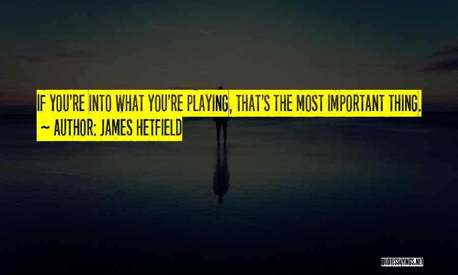Most Inspiring Quotes By James Hetfield