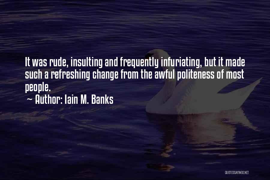 Most Insulting Quotes By Iain M. Banks