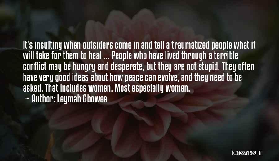 Most Insulting Quotes By Leymah Gbowee