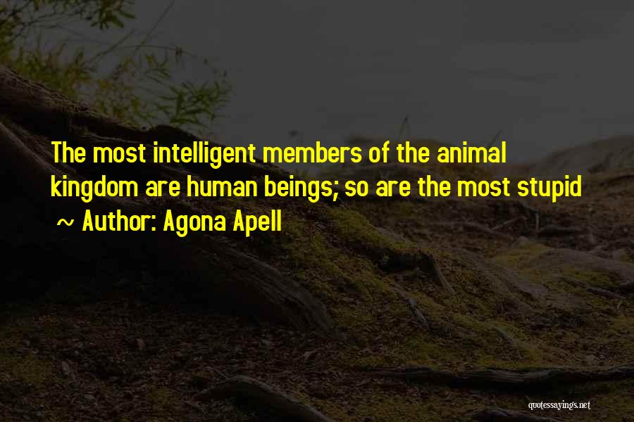 Most Intelligent Life Quotes By Agona Apell