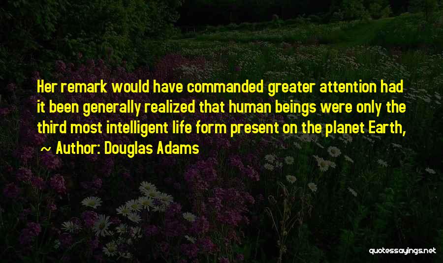 Most Intelligent Life Quotes By Douglas Adams