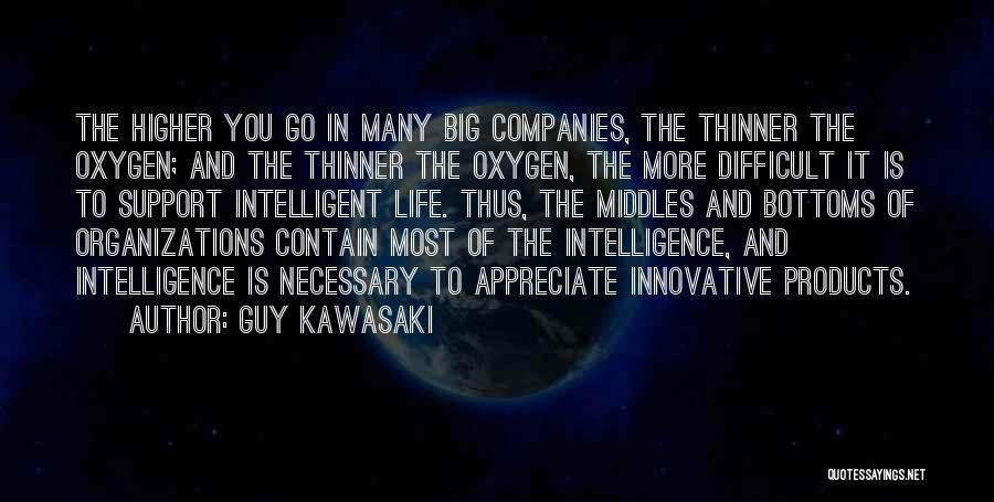 Most Intelligent Life Quotes By Guy Kawasaki