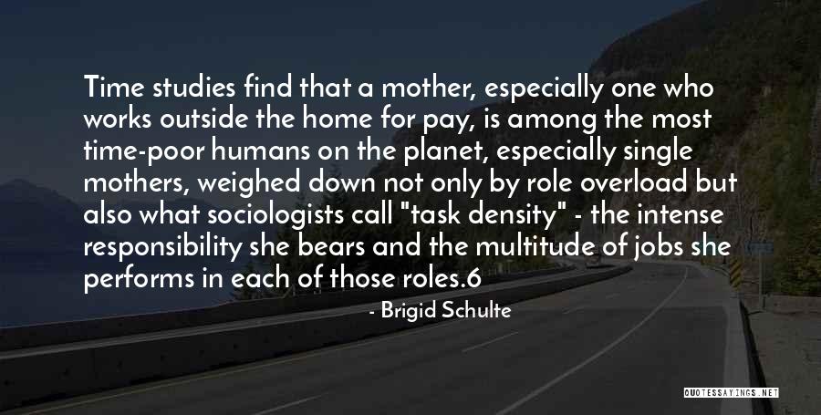 Most Intense Quotes By Brigid Schulte Most Intense Quotes By Brigid Schulte