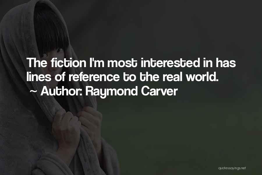 Most Interested Quotes By Raymond Carver