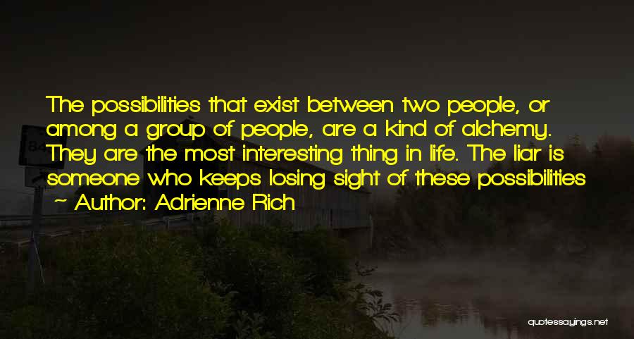 Most Interesting Life Quotes By Adrienne Rich