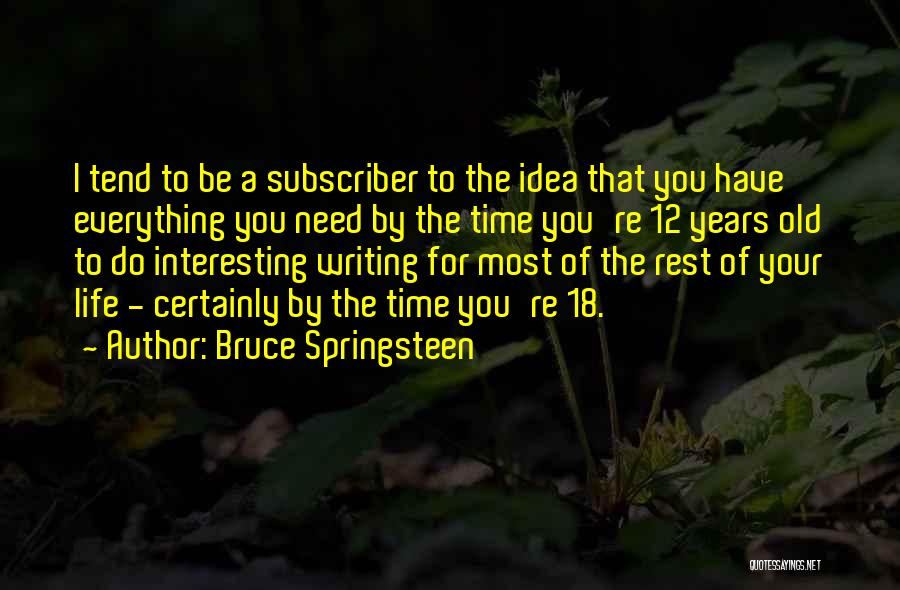 Most Interesting Life Quotes By Bruce Springsteen