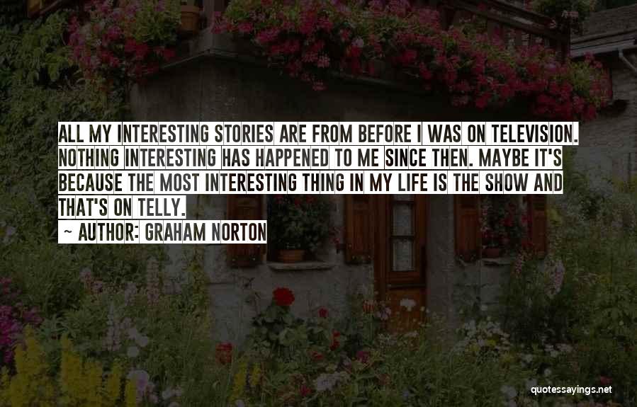 Most Interesting Life Quotes By Graham Norton