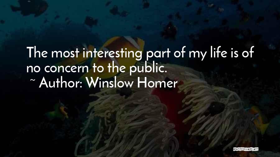 Most Interesting Life Quotes By Winslow Homer