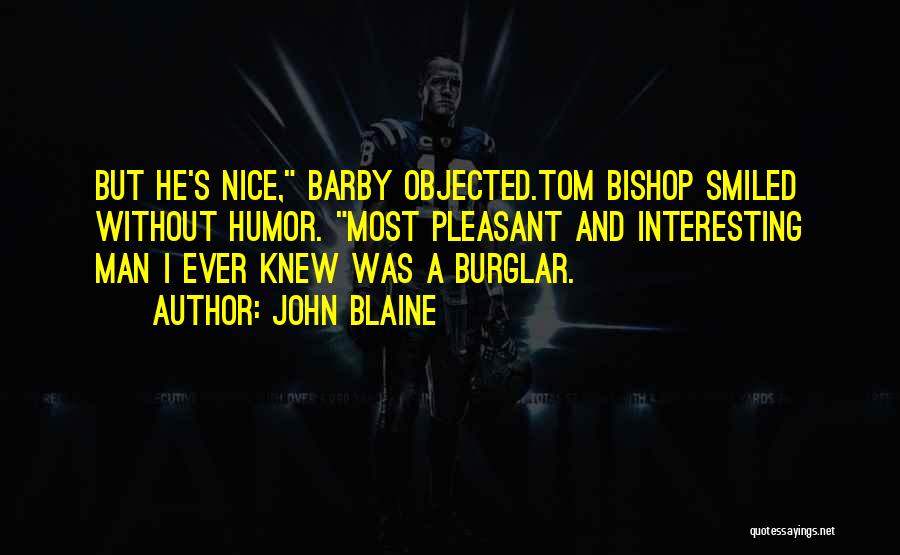 Most Interesting Man Quotes By John Blaine