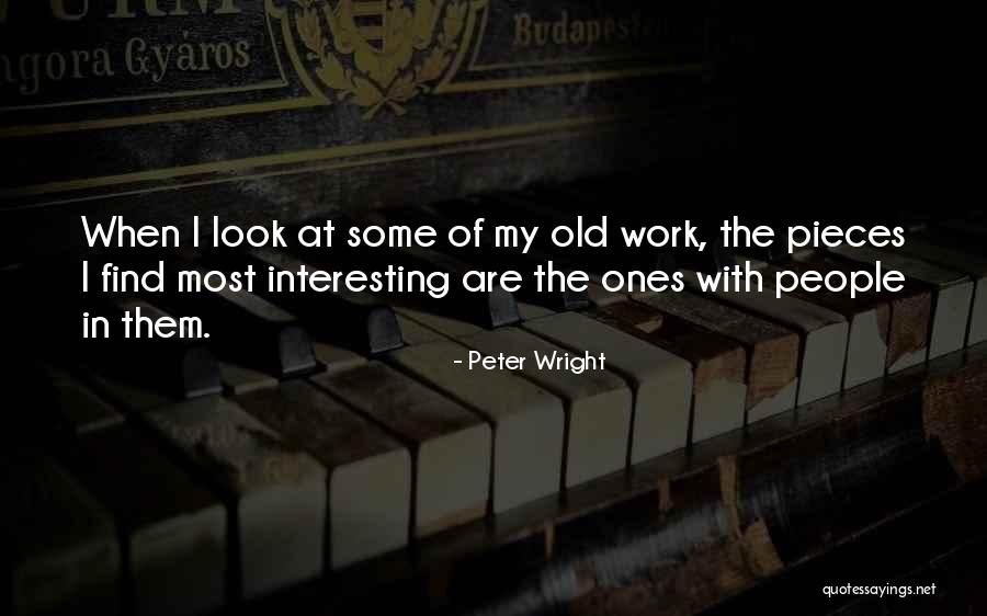 Most Interesting Quotes By Peter Wright Most Interesting Quotes By Peter Wright