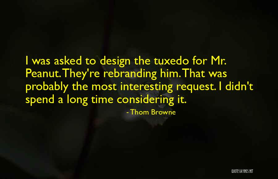 Most Interesting Quotes By Thom Browne Most Interesting Quotes By Thom Browne