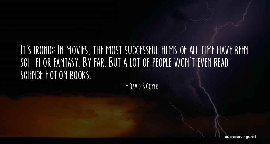 Most Ironic Quotes By David S.Goyer