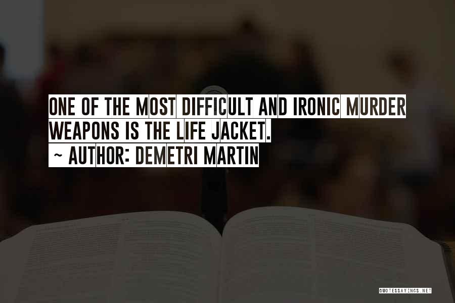 Most Ironic Quotes By Demetri Martin