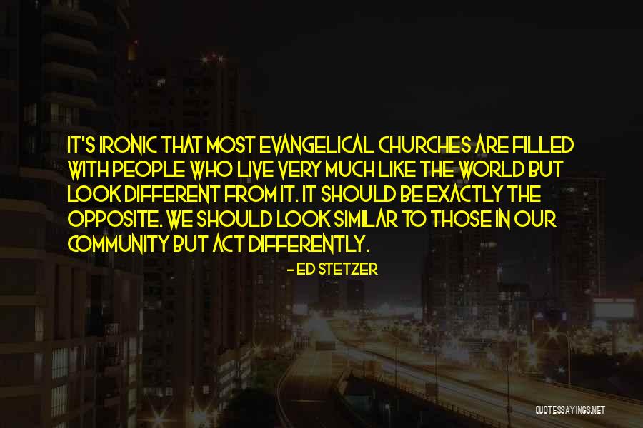 Most Ironic Quotes By Ed Stetzer