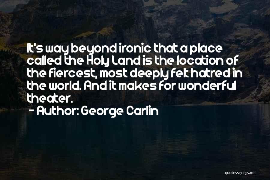 Most Ironic Quotes By George Carlin