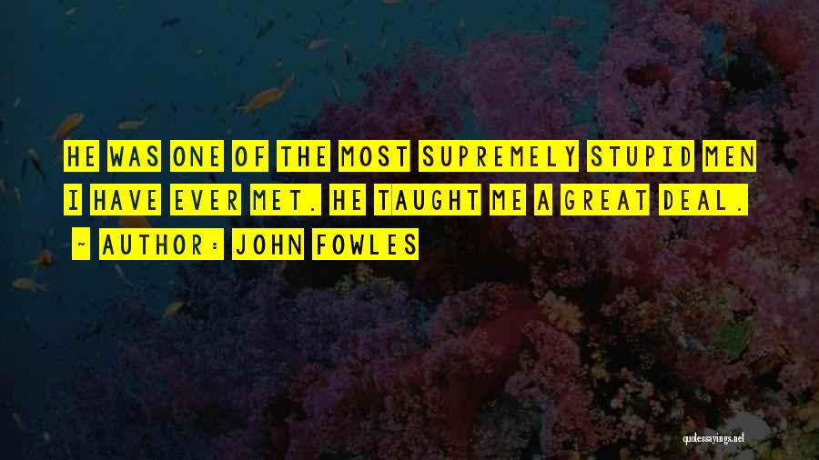 Most Ironic Quotes By John Fowles