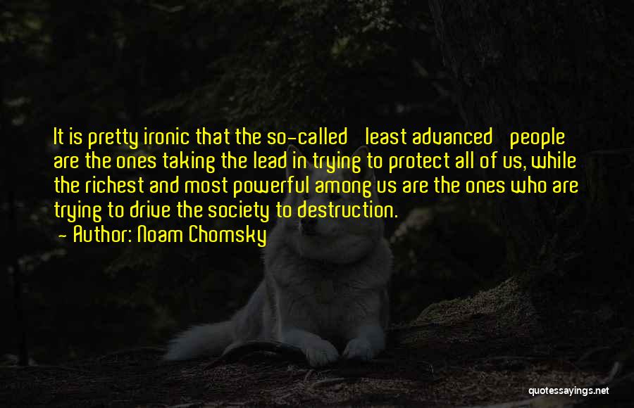 Most Ironic Quotes By Noam Chomsky