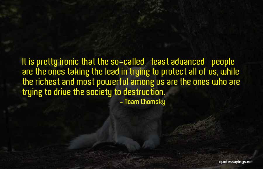 Most Ironic Quotes By Noam Chomsky