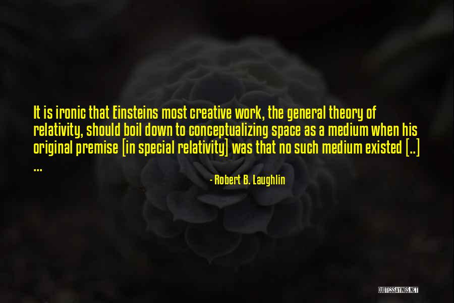 Most Ironic Quotes By Robert B. Laughlin