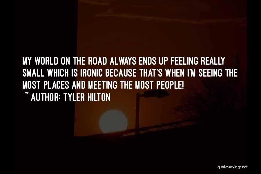 Most Ironic Quotes By Tyler Hilton