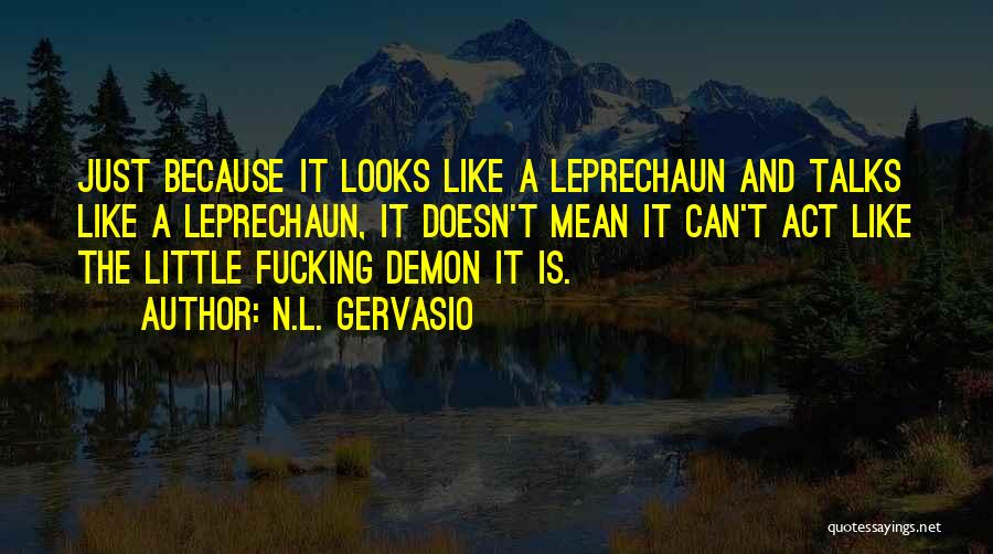 Most Kickass Quotes By N.L. Gervasio