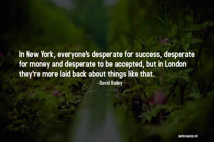 Most Laid Back Quotes By David Bailey Most Laid Back Quotes By David Bailey