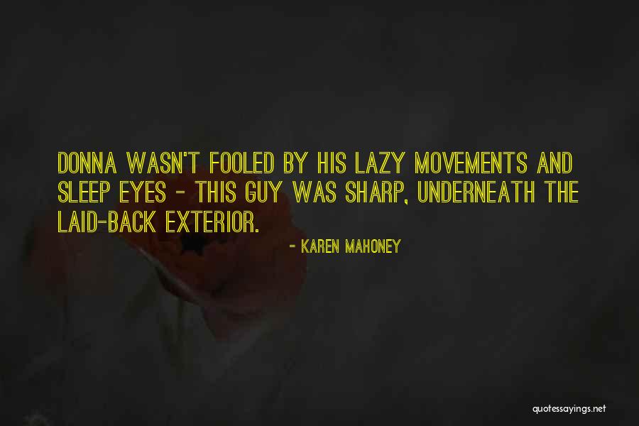 Most Laid Back Quotes By Karen Mahoney Most Laid Back Quotes By Karen Mahoney