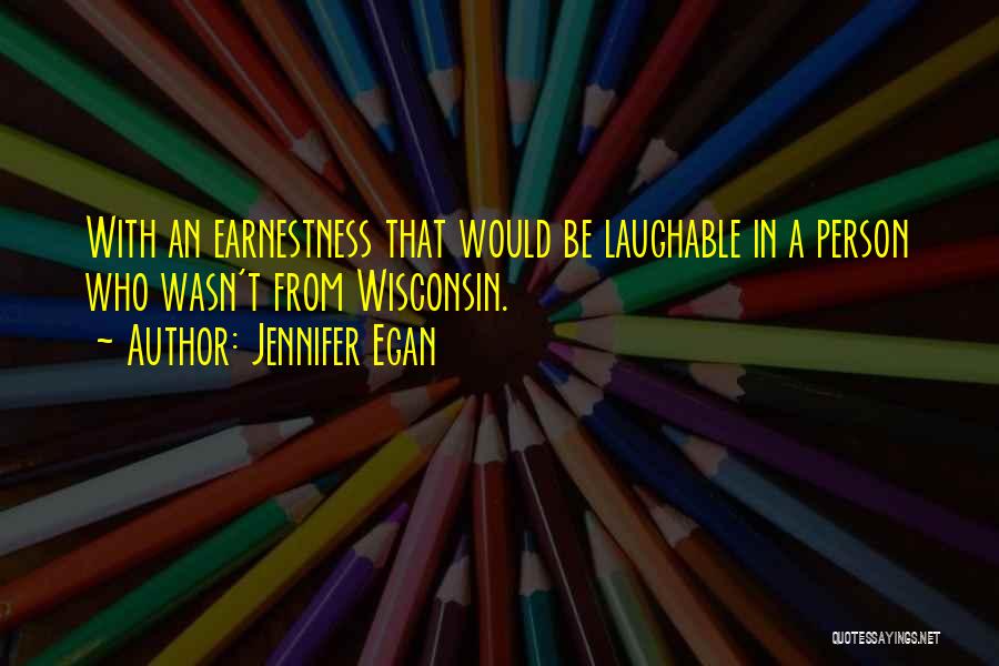 Most Laughable Quotes By Jennifer Egan