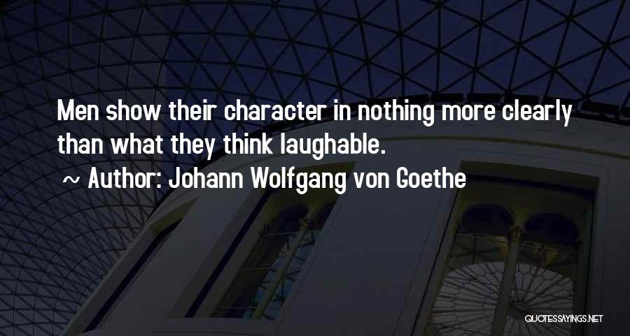 Most Laughable Quotes By Johann Wolfgang Von Goethe