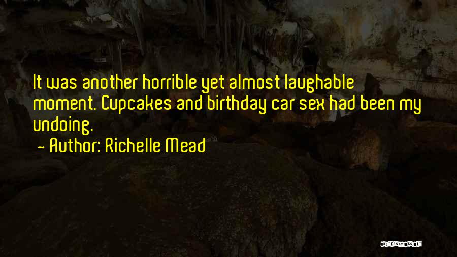 Most Laughable Quotes By Richelle Mead