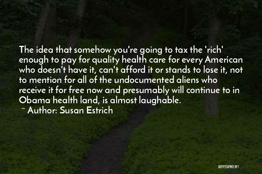 Most Laughable Quotes By Susan Estrich