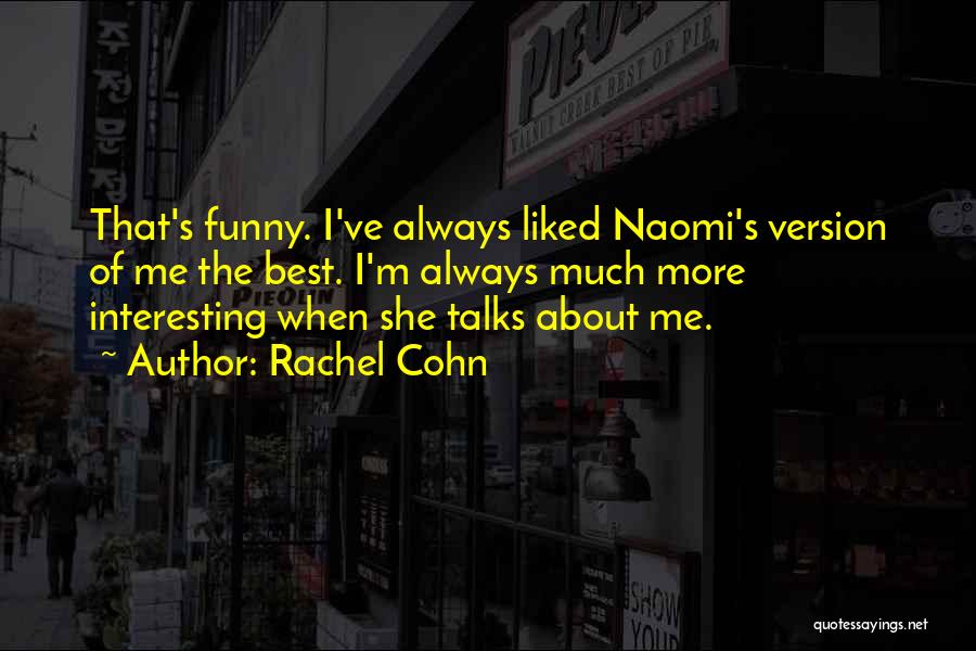 Most Liked Funny Quotes By Rachel Cohn