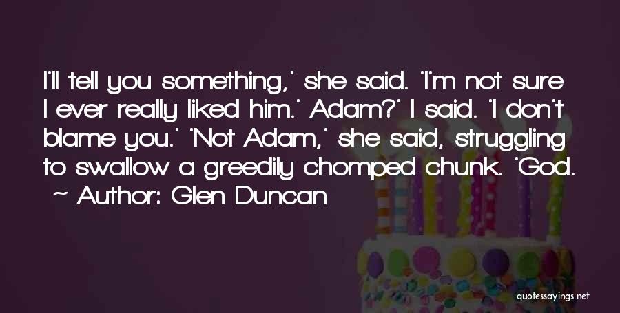 Most Liked God Quotes By Glen Duncan