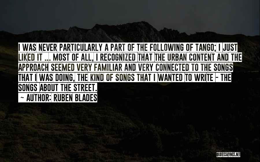 Most Liked Quotes By Ruben Blades