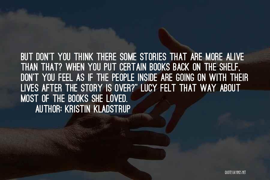 Most Loved Quotes By Kristin Kladstrup