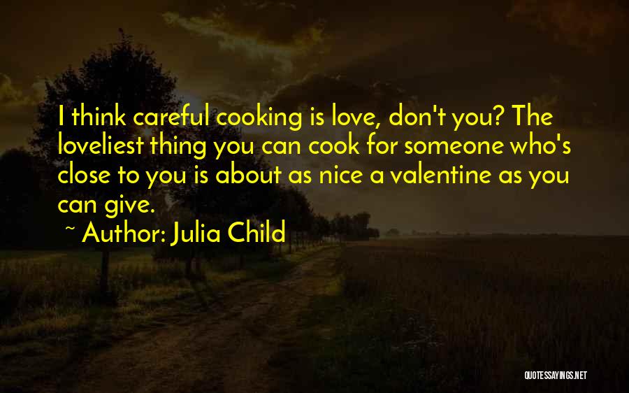 Most Loveliest Love Quotes By Julia Child