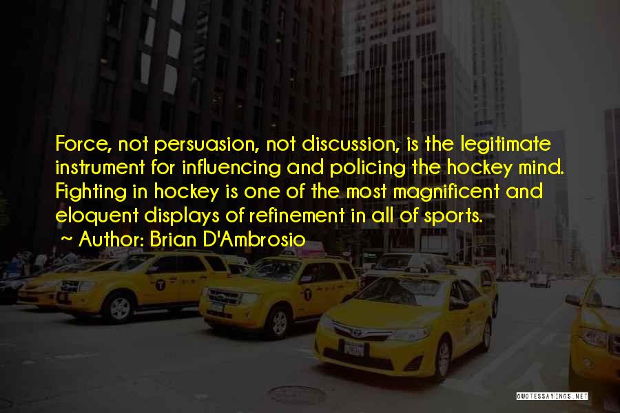 Most Magnificent Quotes By Brian D'Ambrosio