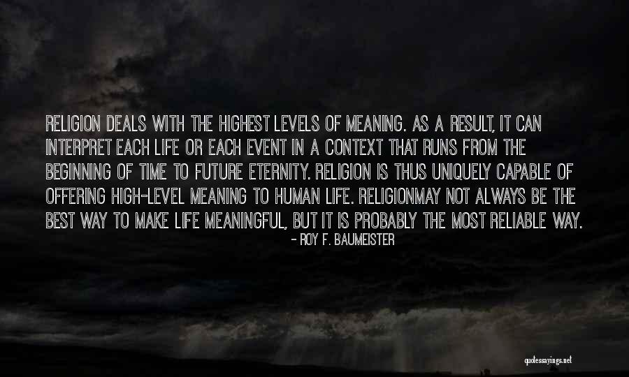 Most Meaningful Life Quotes By Roy F. Baumeister Most Meaningful Life Quotes By Roy F. Baumeister
