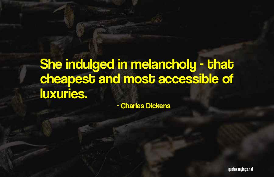 Most Melancholy Quotes By Charles Dickens