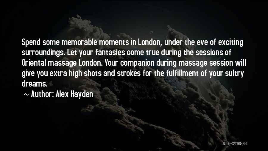 Most Memorable Moments Quotes By Alex Hayden