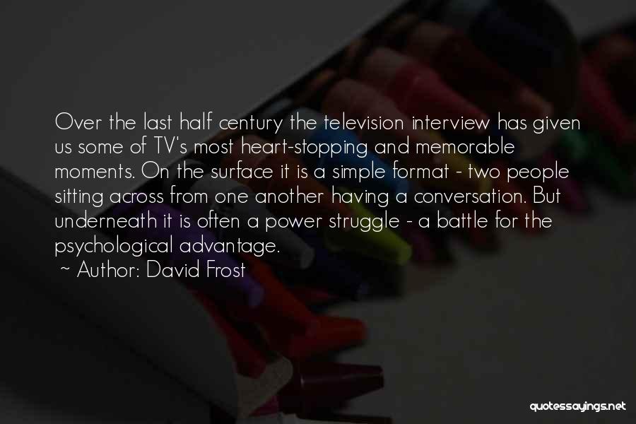 Most Memorable Moments Quotes By David Frost