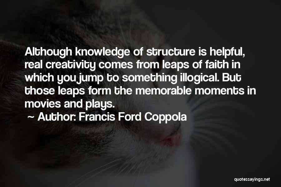 Most Memorable Moments Quotes By Francis Ford Coppola