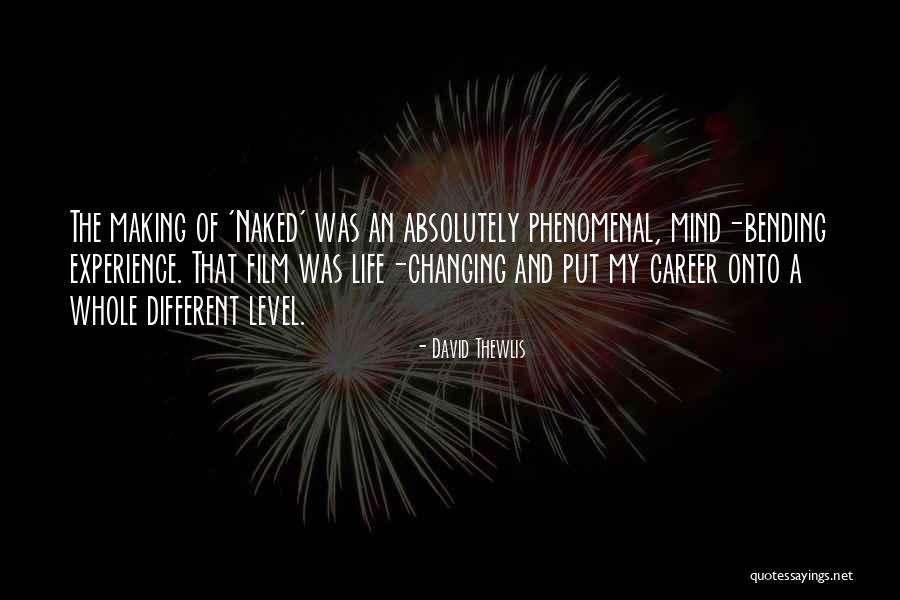 Most Mind Bending Quotes By David Thewlis