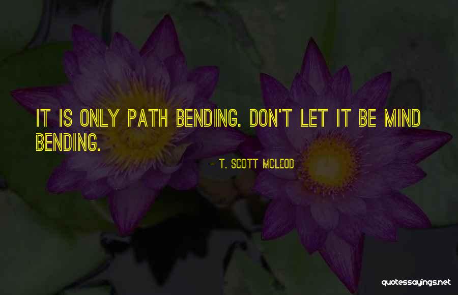 Most Mind Bending Quotes By T. Scott McLeod