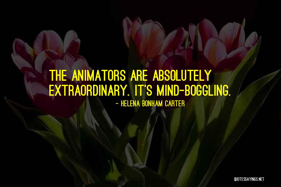 Most Mind Boggling Quotes By Helena Bonham Carter Most Mind Boggling Quotes By Helena Bonham Carter