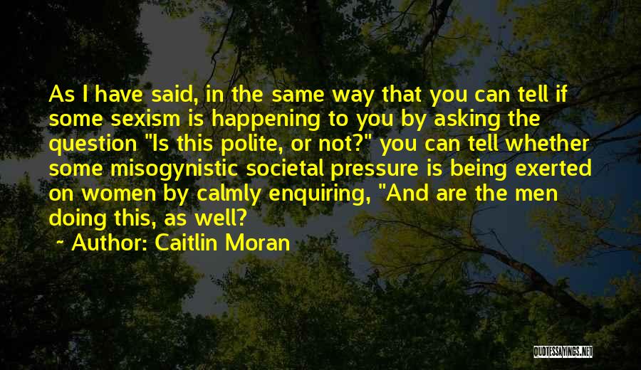 Most Misogynistic Quotes By Caitlin Moran