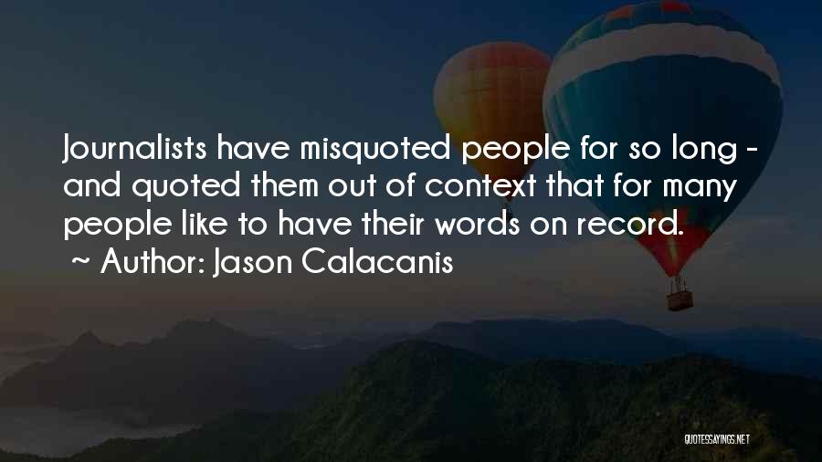 Most Misquoted Quotes By Jason Calacanis
