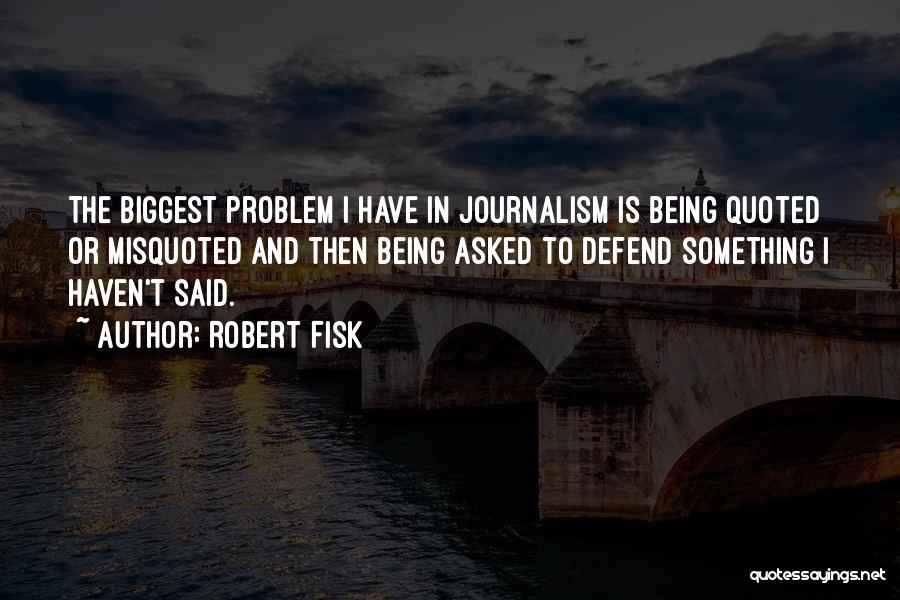Most Misquoted Quotes By Robert Fisk