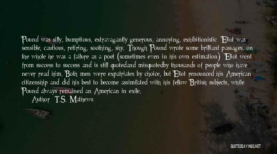 Most Misquoted Quotes By T.S. Mathews