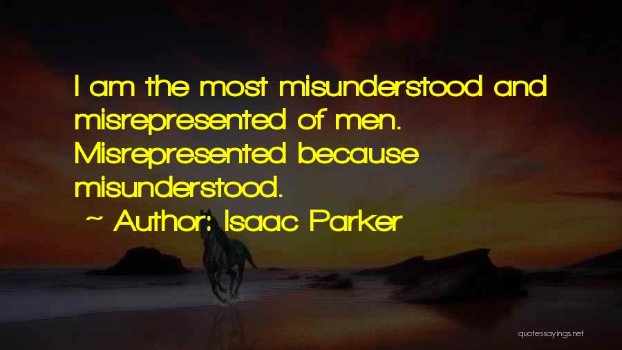 Most Misunderstood Quotes By Isaac Parker